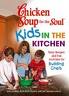 Chicken Soup for the Soul: Kids in the Kitchen